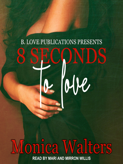 Title details for 8 Seconds to Love by Monica Walters - Available